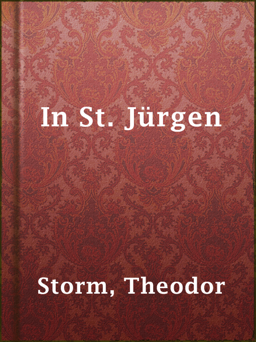 Title details for In St. Jürgen by Theodor Storm - Available